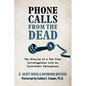 Phone Calls From the Dead: The Results of a Two-Year Investigation into an Incredible Phenomenon - Paperback