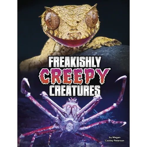 Freakishly Creepy Creatures - Hardcover