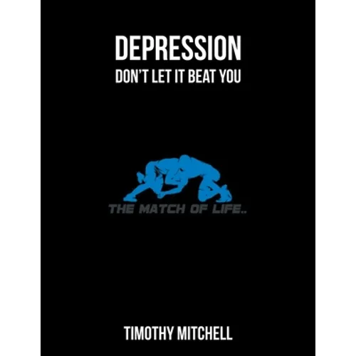 Depression: Don't let it beat YOU... - Paperback