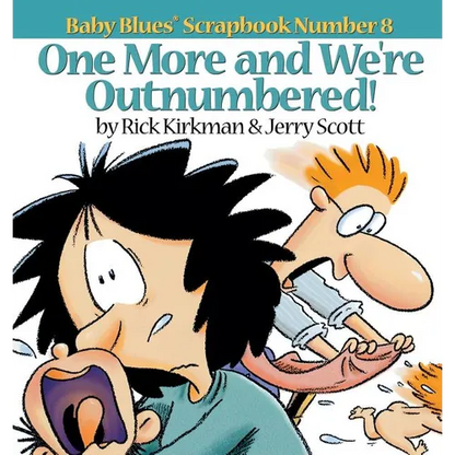 One More and We Re Outnumbered!: Baby Blues Scrapbook No. 8 - Paperback