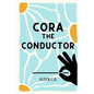 Cora the Conductor (Classical Music Conducting Book for Kids) - Paperback