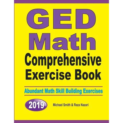 GED Math Comprehensive Exercise Book: Abundant Math Skill Building Exercises - Paperback