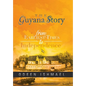 The Guyana Story: From Earliest Times to Independence - Hardcover