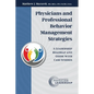 Physicians and Professional Behavior Management Strategies: A Leadership Roadmap and Guide with Case Studies - Paperback