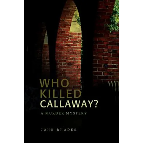 Who Killed Callaway?: A Murder Mystery - Paperback