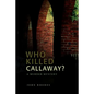 Who Killed Callaway?: A Murder Mystery - Paperback