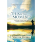 This Is the Moment!: How One Man's Yearlong Journey Captured the Power of Extraordinary Gratitude - Paperback