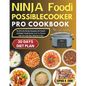 Ninja Foodi Possible Cooker Pro Cookbook: The All-In-One Kitchen Companion with Flavorful and Budget-Friendly Recipes to Air Fry, Pressure Cook, Slow - Paperback