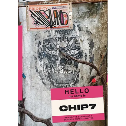 Chip7land: Behind the Scenes of a Bangkok Graffiti Writer - Paperback