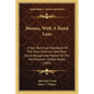 Mosses, with a Hand Lens: A Non-Technical Handbook of the More Common and More Easily Recognized Mosses of the Northeastern United States (1905) - Paperback