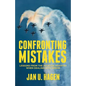 Confronting Mistakes: Lessons from the Aviation Industry When Dealing with Error - Hardcover