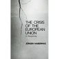 The Crisis of the European Union: A Response - Hardcover