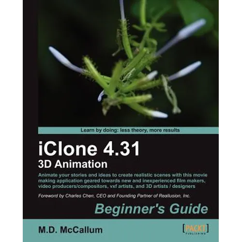 Iclone 4.31 3D Animation Beginner's Guide - Paperback