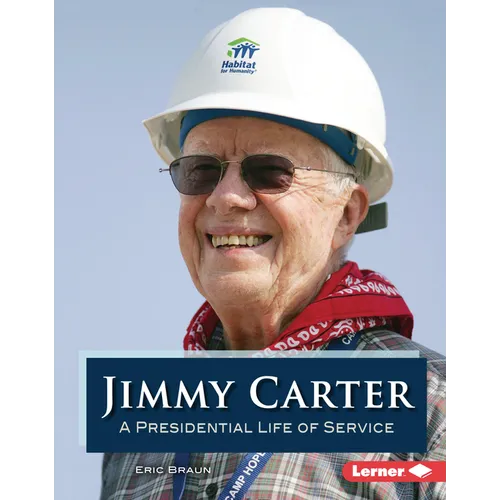Jimmy Carter: A Presidential Life of Service - Library Binding