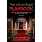 The Velvet Rope Playbook: Inside the Wild World of Wealth, Egos, and High-Stakes Sales - Paperback