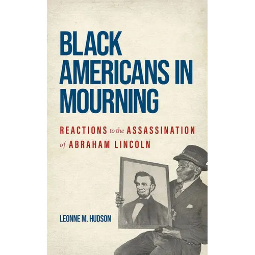 Black Americans in Mourning: Reactions to the Assassination of Abraham Lincoln - Paperback