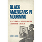Black Americans in Mourning: Reactions to the Assassination of Abraham Lincoln - Paperback