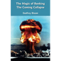 The Magic Of Banking: The Coming Collapse - Paperback
