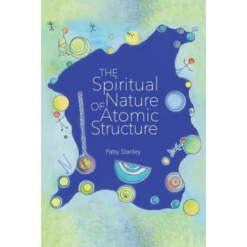 The Spiritual Nature of Atomic Structure - Paperback
