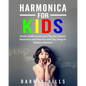 Harmonica for Kids: Simple Guide to Learn and Play the Diatonic Harmonica and Have Fun with Easy Songs in Tablature Notation - Paperback