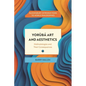 Yorùbá Art and Aesthetics: Methodologies and Their Consequences - Hardcover