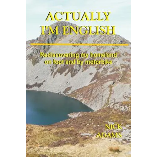 Actually, I'm English: rediscovering my homeland on foot and by motorbike - Paperback