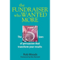 The Fundraiser Who Wanted More: The 5 Laws Of Persuasion That Transform Your Results - Paperback