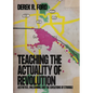 Teaching the Actuality of Revolution: Aesthetics, Unlearning, and the Sensations of Struggle - Paperback