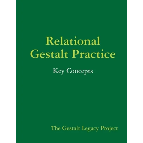 Relational Gestalt Practice: Key Concepts - Paperback