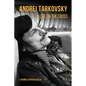 Andrei Tarkovsky: A Life on the Cross - Paperback