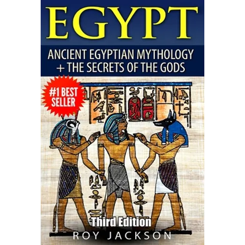 Egypt: Egyptian Mythology and The Secrets Of The Gods - Paperback