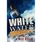 Whitewater/Navigating the Rapids of Church Conflict - Paperback