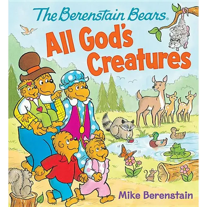 The Berenstain Bears All God's Creatures - Board Book