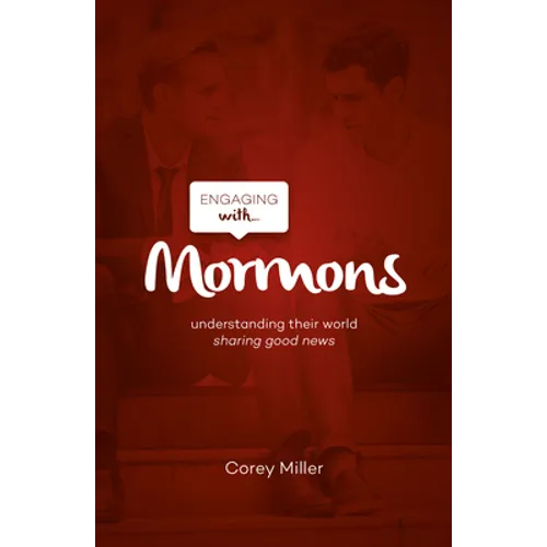 Engaging with Mormons: Understanding Their World; Sharing Good News - Paperback
