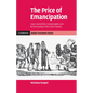The Price of Emancipation: Slave-Ownership, Compensation and British Society at the End of Slavery - Paperback