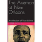 The Axeman of New Orleans - Paperback