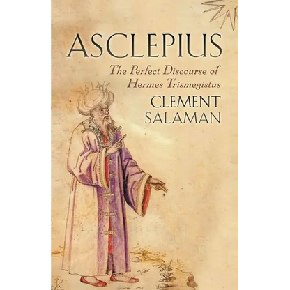 Asclepius: The Perfect Discourse of Hermes Trismegistus - Paperback