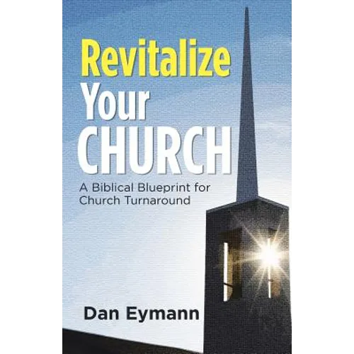 Revitalize Your Church: A Biblical Blueprint for Church Turnaround - Paperback