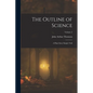 The Outline of Science: A Plain Story Simply Told; Volume 2 - Paperback