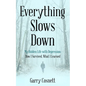 Everything Slows Down: My Hidden Life with Depression: How I Survived, What I Learned - Hardcover