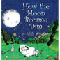 How the Moon Became Dim - Hardcover