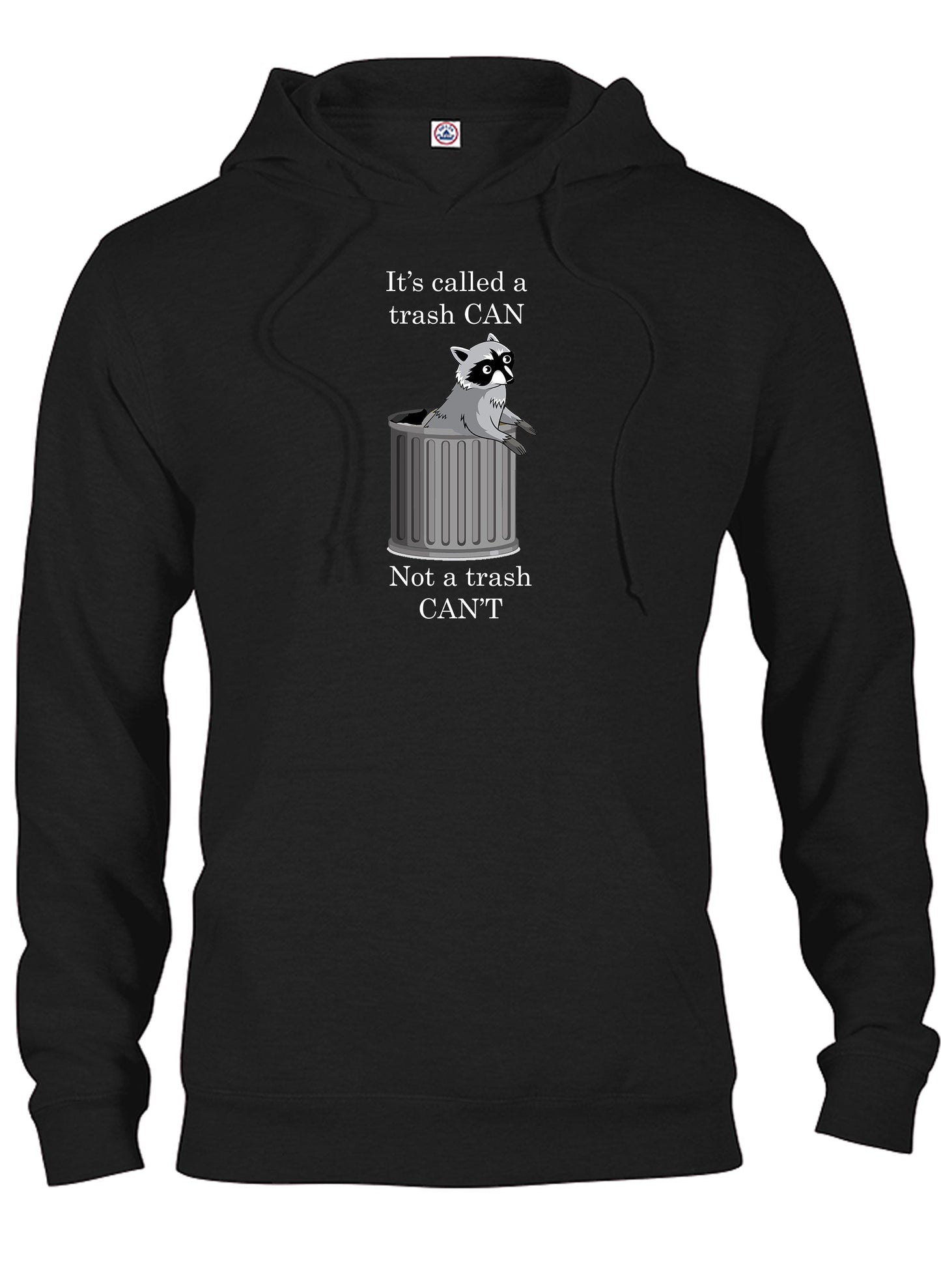 It's Called a Trash CAN T-Shirt