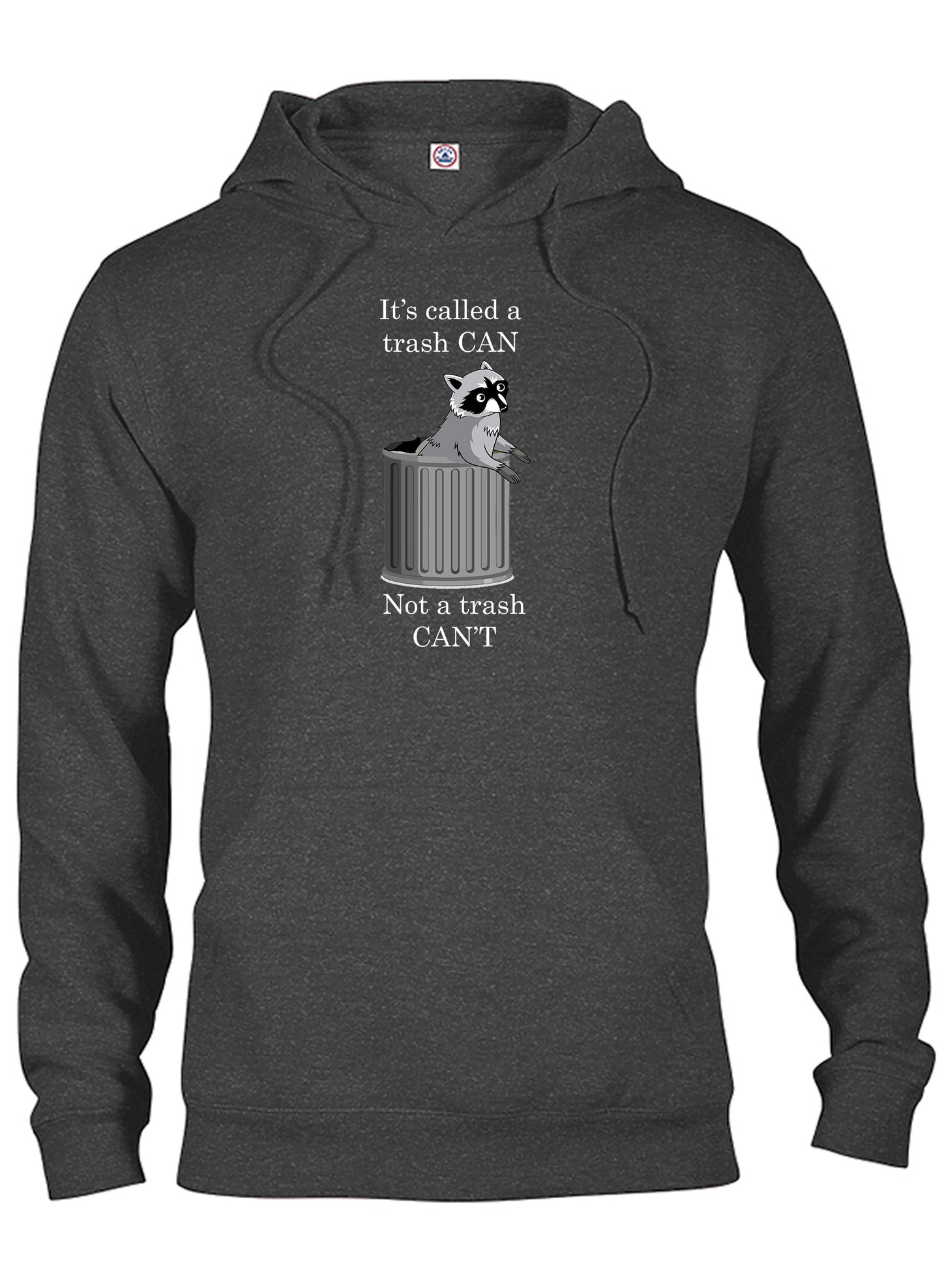 It's Called a Trash CAN T-Shirt