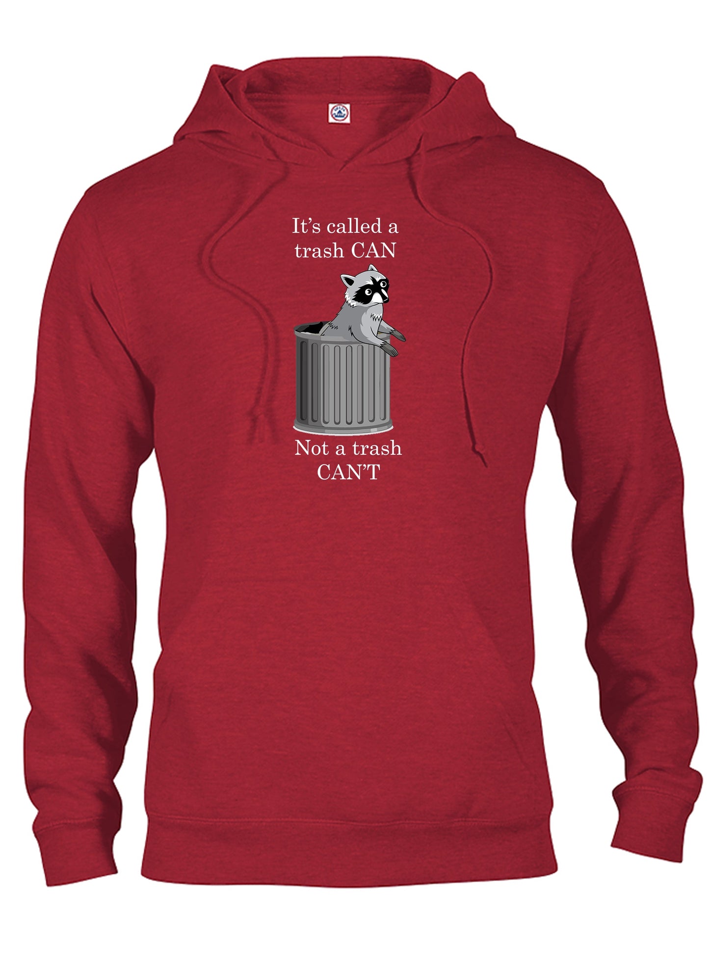 It's Called a Trash CAN T-Shirt