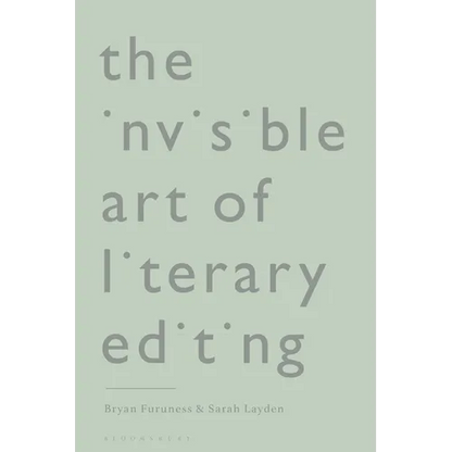 The Invisible Art of Literary Editing - Hardcover
