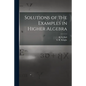 Solutions of the Examples in Higher Algebra - Paperback