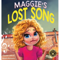 Maggie's Lost Song: A Journey of Courage and Music - Hardcover