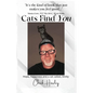 Cats Find You: Hope, happiness, and a cat called Sticky - Paperback