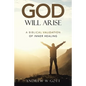 God Will Arise: A Biblical Validation of Inner Healing - Paperback