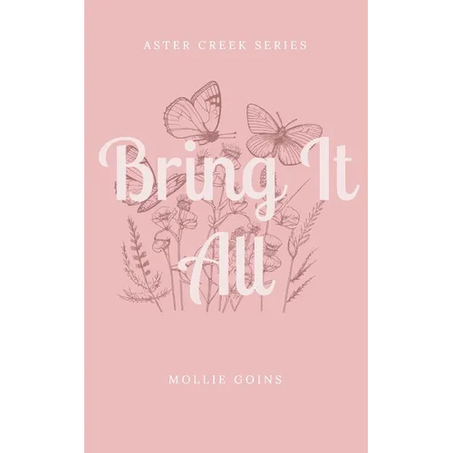 Bring It All: Aster Creek Series - Paperback